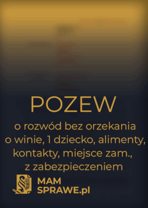 wzór pozew o rozwód bez winy alimenty kontakty miejsce zamieszkania, zabezpieczenie