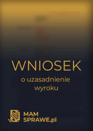 wniosek o uzasadnienie wyroku
