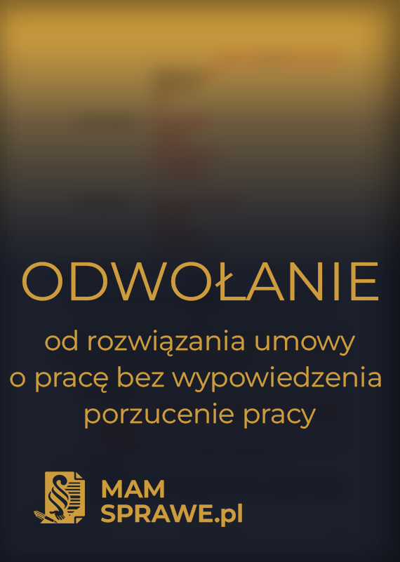 Odwołanie od rozwiązania umowy o pracę bez wypowiedzenia - porzucenie pracy